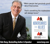 Adversaries Into Allies: Win People Over Without Manipulation or Coercion – with Bob Burg [Author Big Lessons]